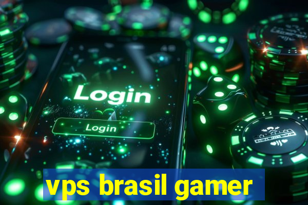 vps brasil gamer